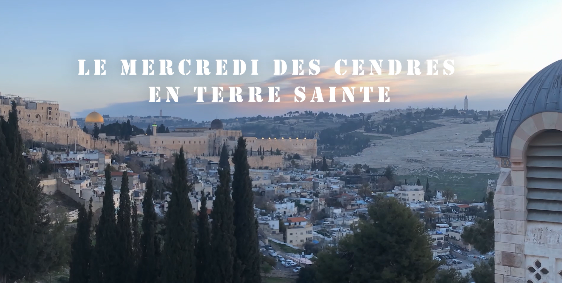 Le Mercredi des Cendres en Terre Sainte